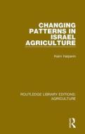 Changing Patterns In Israel Agriculture di Haim Halperin edito da Taylor & Francis Ltd