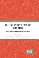 The Everyday Lives Of Gay Men di Edgar Rodriguez-Dorans, Jason Holmes edito da Taylor & Francis Ltd