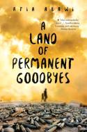 A Land of Permanent Goodbyes di Atia Abawi edito da Penguin Putnam Inc
