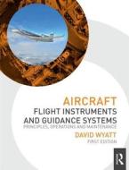 Aircraft Flight Instruments and Guidance Systems di David Wyatt edito da Taylor & Francis Ltd