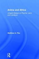 Anima And Africa di Matthew A. Fike edito da Taylor & Francis Ltd