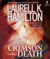 Crimson Death: An Anita Blake, Vampire Hunter Novel di Laurell K. Hamilton edito da Penguin Audiobooks