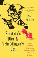 Einstein's Dice and Schroedinger's Cat di Paul Halpern edito da INGRAM PUBLISHER SERVICES US