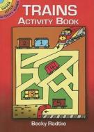 Trains Activity Book di Becky Radtke edito da DOVER PUBN INC