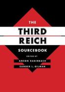 The Third Reich Sourcebook di Anson Rabinbach edito da University of California Press
