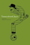 Transcultural Joyce edito da Cambridge University Press