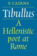 Tibullus di Francis Cairns edito da Cambridge University Press