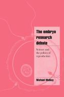 The Embryo Research Debate di M. J. Mulkay, Michael Mulkay edito da Cambridge University Press