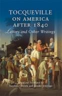 Tocqueville on America after 1840 di Aurelian Craiutu edito da Cambridge University Press