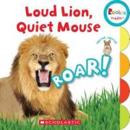 Loud Lion, Quiet Mouse di Pamela Chanko edito da C. Press/F. Watts Trade