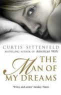 The Man of My Dreams di Curtis Sittenfeld edito da Transworld Publishers Ltd