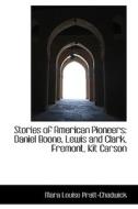 Stories Of American Pioneers di Mara Louise Pratt-Chadwick edito da Bibliolife