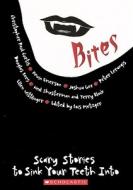 Bites: Scary Stories to Sink Your Teeth Into edito da Turtleback Books