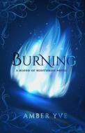 Burning di Amber Yve edito da J.R. Cook Publishing