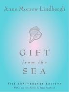 Gift from the Sea: 50th Anniversary Edition di Anne Morrow Lindbergh edito da PANTHEON