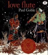 Love Flute di Paul Goble edito da ALADDIN