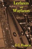 Leyfarers and Wayfarers di G. L. Francis edito da Charlie Dawg Press