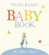 My First Year: Peter Rabbit Baby Book di Beatrix Potter edito da WARNE FREDERICK & CO