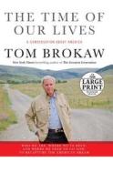 The Time of Our Lives: A Conversation about America di Tom Brokaw edito da RANDOM HOUSE LARGE PRINT