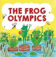 The Frog Olympics di Brian Moses edito da Hachette Children's Group