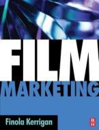 Film Marketing di Finola Kerrigan edito da Taylor & Francis Ltd