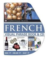 Eyewitness Travel French Visual Phrase Book [With CD (Audio)] edito da DK Publishing (Dorling Kindersley)