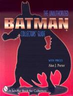 Batman® di Alan J. Porter edito da Schiffer Publishing Ltd