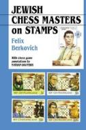 Jewish Chess Masters on Stamps di Felix Berkovich edito da McFarland & Company