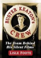 Foote, L:  Buster Keaton's Crew di Lisle Foote edito da McFarland