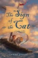 The Sign of the Cat di Lynne Jonell edito da HENRY HOLT JUVENILE
