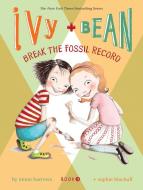Ivy & Bean Bk 3:  Break the Fossil Record di Annie Barrows edito da Chronicle Books