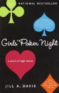 Girls' Poker Night: A Novel of High Stakes di Jill Davis edito da Random House Trade