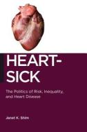 Heart-Sick di Janet K. Shim edito da NYU Press