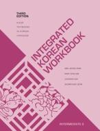Integrated Korean Workbook: Intermediate 2, Third Edition di Mee-Jeong Park, Mary Shin Kim, Joowon Suh edito da UNIV OF HAWAII PR