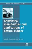 Chemistry, Manufacture and Applications of Natural Rubber di Shinzo Kohjiya edito da WOODHEAD PUB