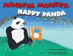 Mindful Monkey, Happy Panda di Lauren Alderfer, Kerry Lee MacLean edito da Wisdom Publications,U.S.