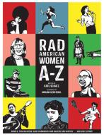 Rad American Women A-Z di Kate Schatz edito da City Lights Books