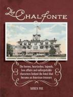 The Chalfonte: The Heroes, Heartaches, Legends, Love Affairs and Unforgettable Characters Behind the Hotel That Became an American Tr di Karen Fox edito da Exit Zero Publishing Inc