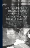 Annual Report of the State Board of Health of the State of Ohio, for the Year Ending ..; 1897 edito da LIGHTNING SOURCE INC