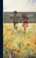 Patty Blossom di Carolyn Wells edito da LEGARE STREET PR