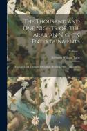 The Thousand and one Nights, or, The Arabian Nights' Entertainments: Translated and Arranged for Family Reading, With Explanatory Notes; Volume 1 di Edward William Lane edito da LEGARE STREET PR
