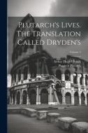 Plutarch's Lives. The Translation Called Dryden's; Volume 3 di Arthur Hugh Clough, Plutarch Plutarch edito da Creative Media Partners, LLC