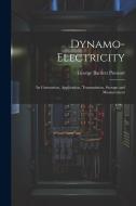 Dynamo-Electricity di George Bartlett Prescott edito da Creative Media Partners, LLC