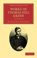 Works Of Thomas Hill Green 3 Volume Set di Thomas Hill Green edito da Cambridge University Press
