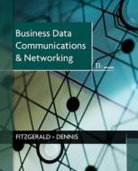 Business Data Communications and Networking di Jerry FitzGerald, Alan Dennis, Alexandra Durcikova edito da John Wiley & Sons