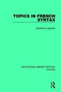 Topics in French Syntax di Ge raldine Legendre edito da Taylor & Francis Ltd