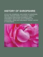History Of Shropshire: Offa's Dyke, Iron di Books Llc edito da Books LLC, Wiki Series