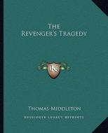 The Revenger's Tragedy di Thomas Middleton edito da Kessinger Publishing