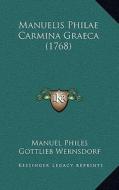 Manuelis Philae Carmina Graeca (1768) di Manuel Philes, Gottlieb Wernsdorf edito da Kessinger Publishing