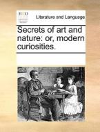 Secrets Of Art And Nature di Multiple Contributors edito da Gale Ecco, Print Editions